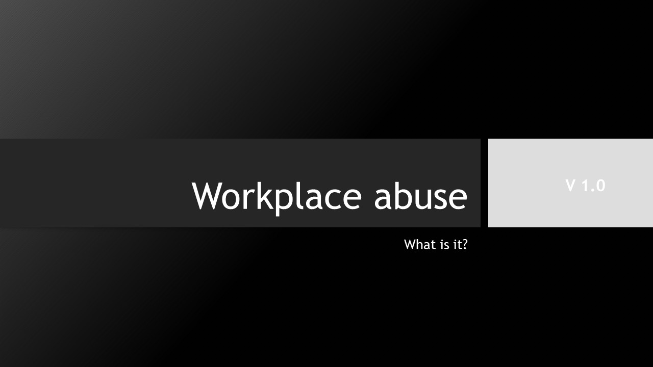 Workplace abuse presentation